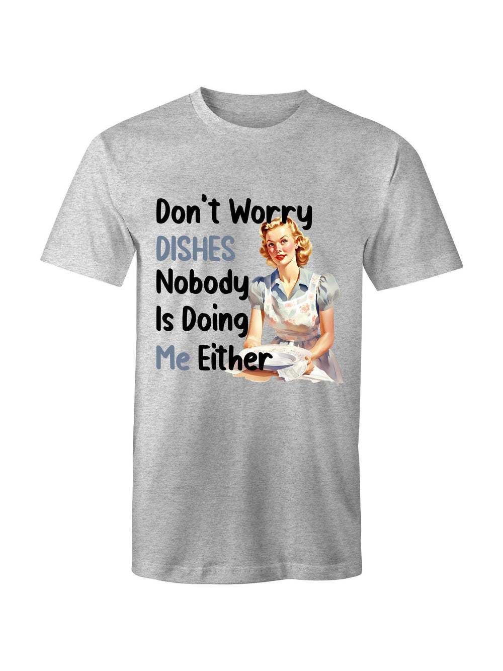 Don't Worry Dishes Tee