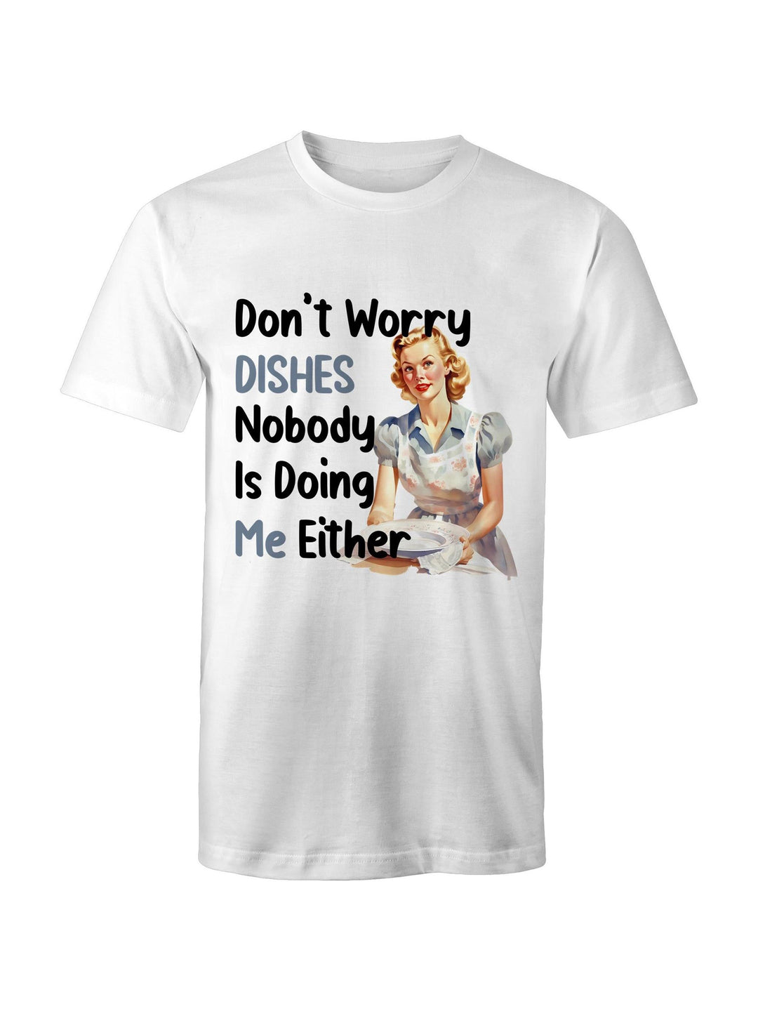 Don't Worry Dishes Tee