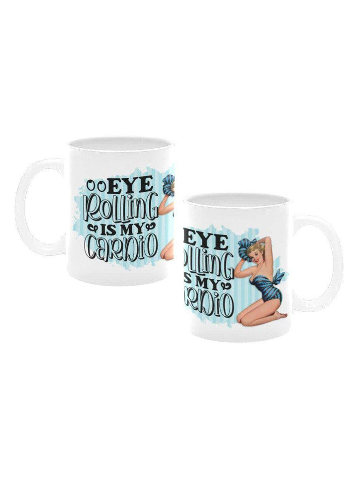 Eye Rolling Is My Cardio  Mug