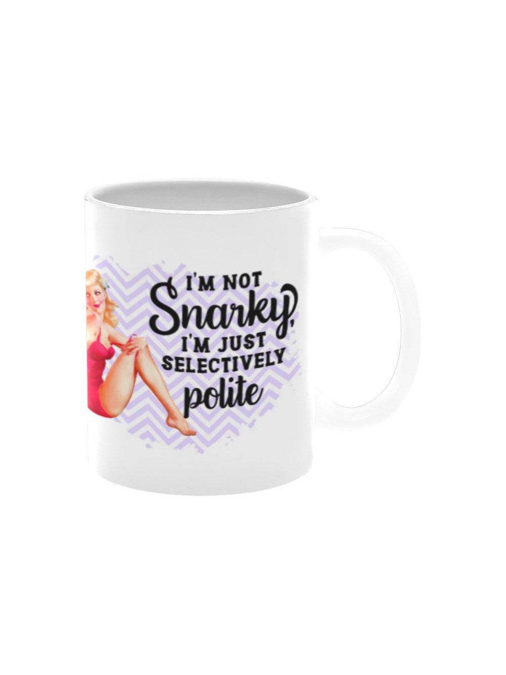 I'm Not Snarky  Mug