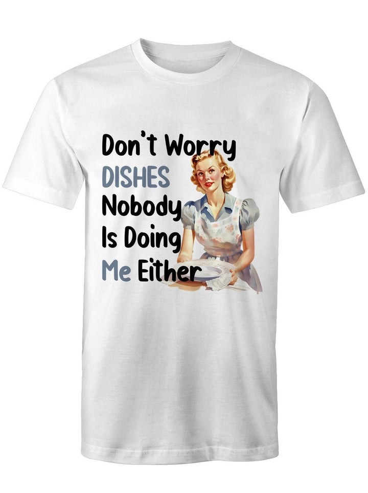 Don't Worry Dishes Tee